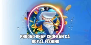 Cách Chơi Bắn Cá Royal Fishing Tại Xoso66 Kiếm Tiền Triệu Mỗi Ngày